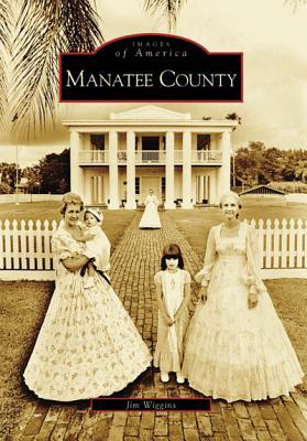 Manatee County (Images of America: Florida)