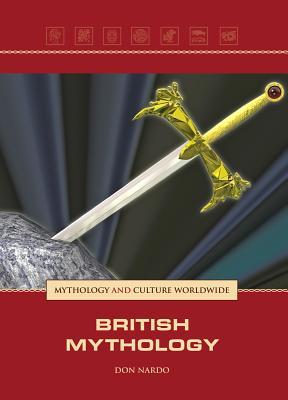 British Mythology (Mythology and Culture Worldwide)