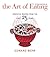The Art of Eating Cookbook: Essential Recipes from the First 25 Years