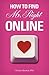 How To Find Mr. Right Online by Christie Hartman