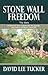 Stone Wall Freedom by David L. Tucker