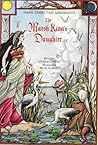 Hans Christian Andersen's the Marsh King's Daughter Hans Christian Andersen's the Marsh King's Daughter