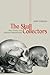 The Skull Collectors: Race, Science, and America's Unburied Dead
