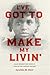 I've Got to Make My Livin' by Cynthia M. Blair