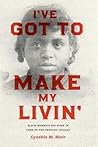 I've Got to Make My Livin' by Cynthia M. Blair