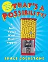 That's a Possibility! by Bruce Goldstone