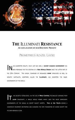 The Illuminati Resistance, An Explanation of our Disutopic Present: A pamphlet distributed in the year 2022 calling for change in the established Novus Ordo Seclorum