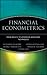Financial Econometrics: From Basics to Advanced Modeling Techniques (Frank J. Fabozzi Series)