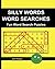 Silly Words Word Searches: Fun Word Search Puzzles