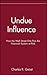 Undue Influence: How the Wa...