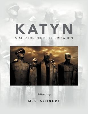 Katyn: State-Sponsored Extermination: Collection of Essays (Paperback)