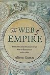 THE WEB OF EMPIRE ENGLISH COSMOPOLITANS IN AN AGE OF EXPANSION, 1560-1660: English Cosmopolitans in an Age of Expansion, 1560-1660