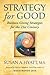 Strategy for Good by Susan A. Hyatt