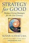 Strategy for Good: Business Giving Strategies for the 21st Century