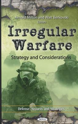 Irregular Warfare:: Strategy and Considerations (Defense, Security and Strategies)