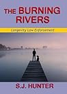 The Burning Rivers (Longevity Law Enforcement, #2)
