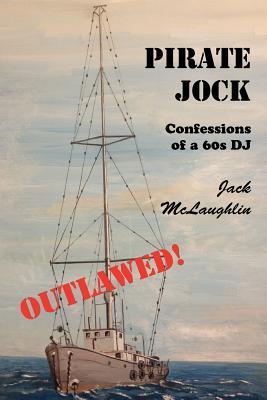 Pirate Jock: Confessions of a 60s DJ
