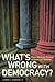 What's Wrong with Democracy?: From Athenian Practice to American Worship
