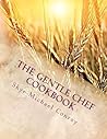 The Gentle Chef Cookbook by Skye Michael Conroy