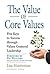 The Value of Core Values: Five Keys to Success Through Values-Centered Leadership