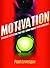 Motivation: Powerful Motiva...