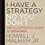I Have a Strategy (No You Don't) by Howell J. Malham Jr.