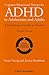 Cognitive-Behavioural Therapy for ADHD in Adolescents and Adults: A Psychological Guide to Practice
