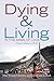 Dying & Living in the Arms of Love: One Woman's Journey Around Mount Kailash