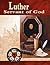 Luther, Servant of God Student Guide (Revised) (Concordia Weekday)