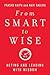 From Smart to Wise: Acting and Leading with Wisdom