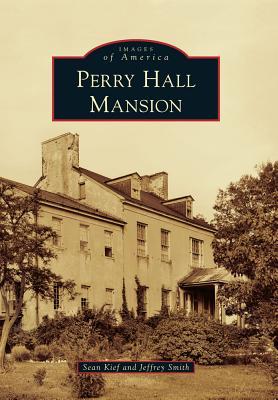 Perry Hall Mansion (Images of America: Maryland)