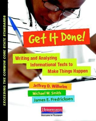 Get It Done!: Writing and Analyzing Informational Texts to Make Things Happen
