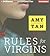 Rules for Virgins: Wherein Magic Gourd Advises Young Violet on How to Become a Popular Courtesan While Avoiding Cheapskates, False Love, and Suicide