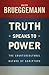 Truth Speaks to Power: The Countercultural Nature of Scripture