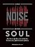 Less Noise, More Soul by David Flitner