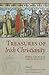 Treasures of Irish Christianity: People and Places, Images and Texts