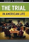 The Trial in American Life The Trial in American Life