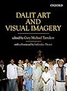 Dalit Art and Visual Imagery by Gary Michael Tartakov