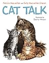 Cat Talk by Patricia MacLachlan Cat Talk by Patricia MacLachlan