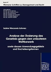 Analyse Der Nderung Des Gesetzes Gegen Den Unlauteren Wettbewerb Sowie Dessen Anwendungsgebiete Und Erscheinungsformen