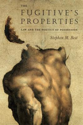 The Fugitive's Properties: Law and the Poetics of Possession (Hardcover)