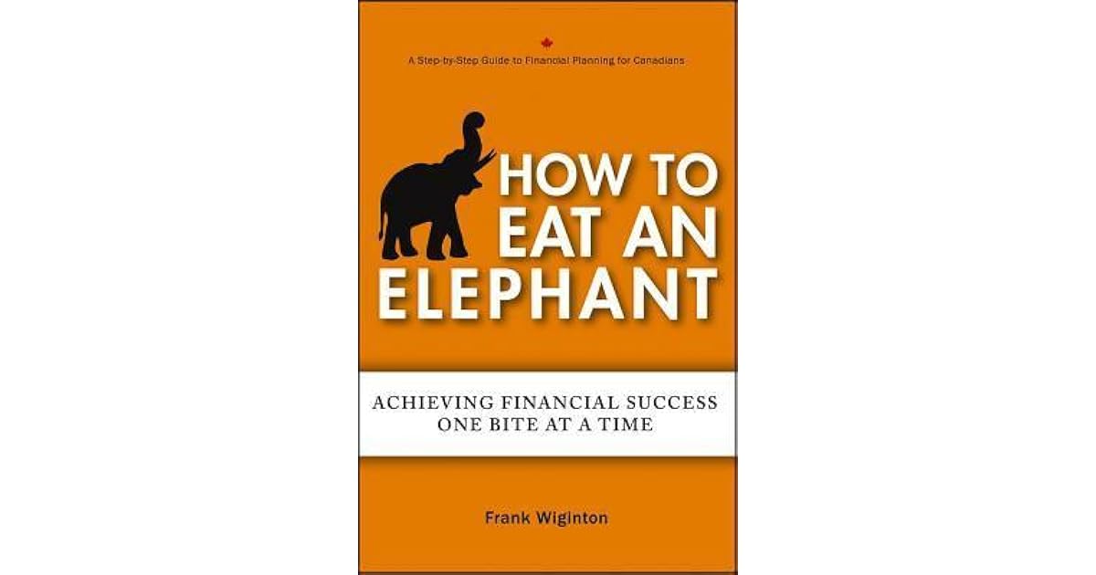 How to Eat an Elephant by Frank Wiginton