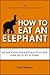 How to Eat an Elephant: Achieving Financial Success One Bite at a Time