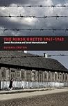 The Minsk Ghetto 1941-1943: Jewish Resistance and Soviet Internationalism