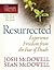 Resurrected--Experience Freedom from the Fear of Death (The Unshakable Truth® Journey Growth Guides Book 8)
