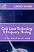 Cold Laser Technology and Frequency Healing by Carmen Harris