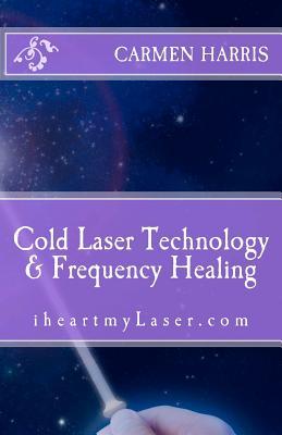Cold Laser Technology and Frequency Healing: iheartmyLaser.com