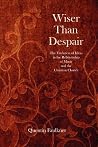 Wiser Than Despai...
