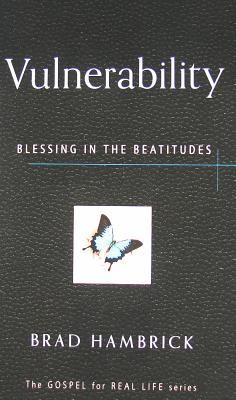 Vulnerability: Blessing in the Beatitudes (Gospel for Real Life)