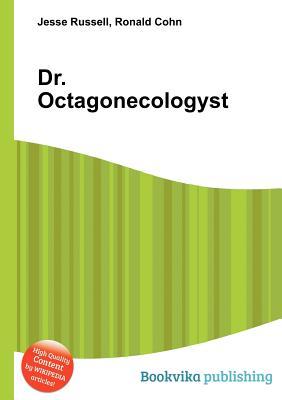 Dr. Octagonecologyst (Paperback)